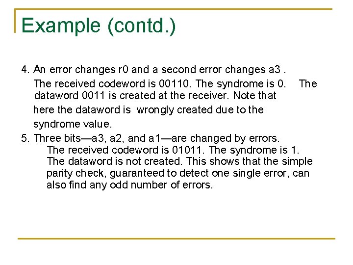 Example (contd. ) 4. An error changes r 0 and a second error changes