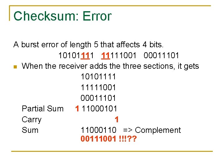 Checksum: Error A burst error of length 5 that affects 4 bits. 101011111001 00011101