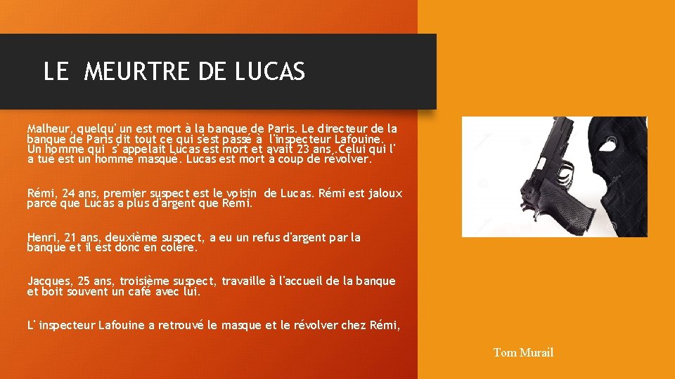 LE MEURTRE DE LUCAS Malheur, quelqu' un est mort à la banque de Paris.