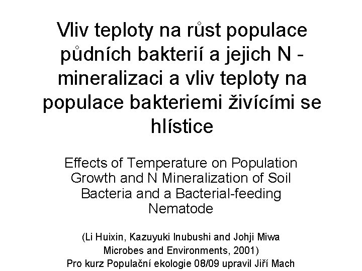 Vliv teploty na růst populace půdních bakterií a jejich N mineralizaci a vliv teploty