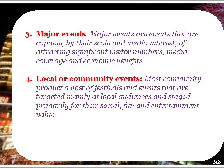 3. Major events: Major events are events that are capable, by their scale and