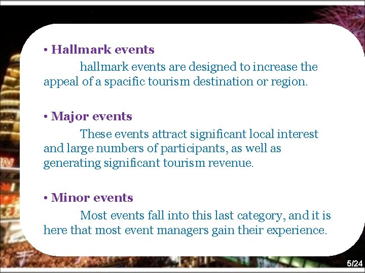  • Hallmark events hallmark events are designed to increase the appeal of a