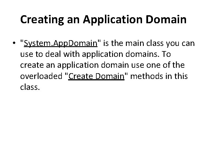 Creating an Application Domain • "System. App. Domain" is the main class you can