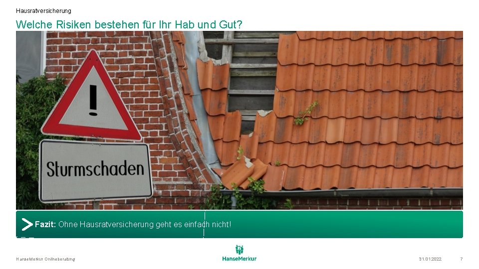 Hausratversicherung Welche Risiken bestehen für Ihr Hab und Gut? Fazit: Ohne Hausratversicherung geht es