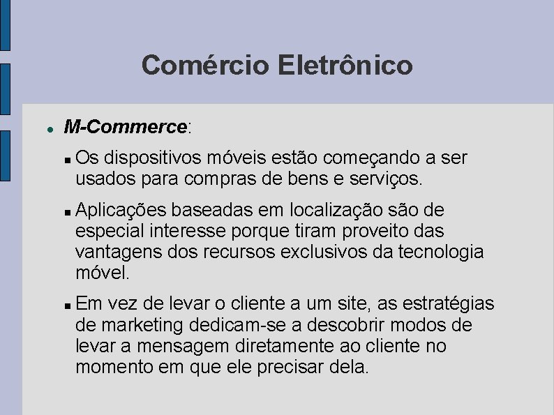 Comércio Eletrônico M-Commerce: Os dispositivos móveis estão começando a ser usados para compras de