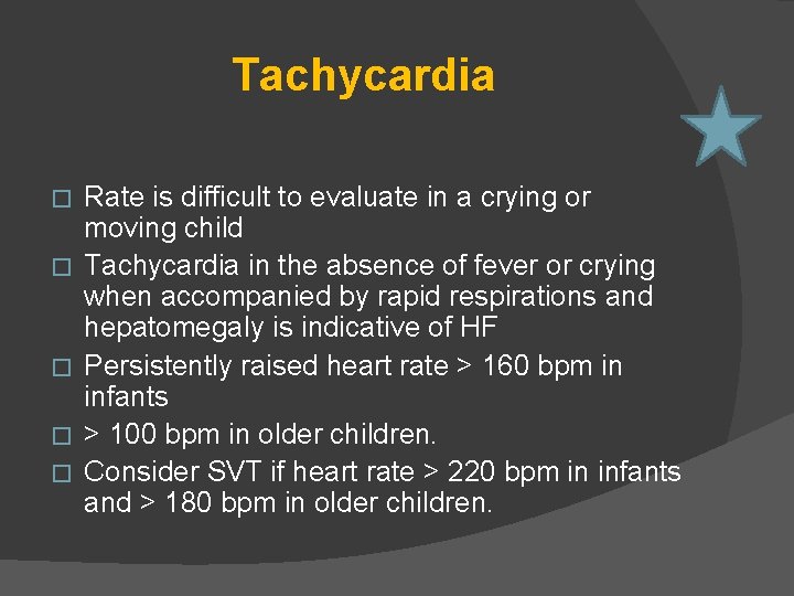 Tachycardia � � � Rate is difficult to evaluate in a crying or moving