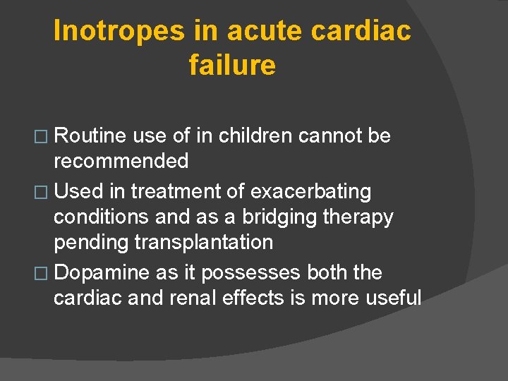 Inotropes in acute cardiac failure � Routine use of in children cannot be recommended