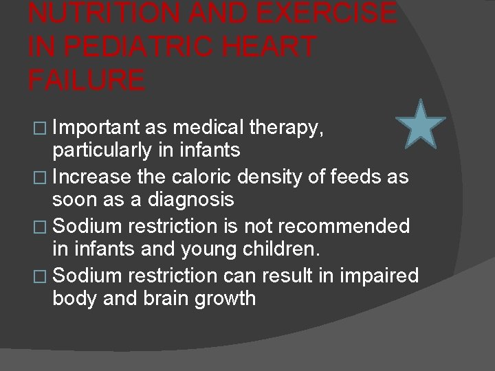 NUTRITION AND EXERCISE IN PEDIATRIC HEART FAILURE � Important as medical therapy, particularly in
