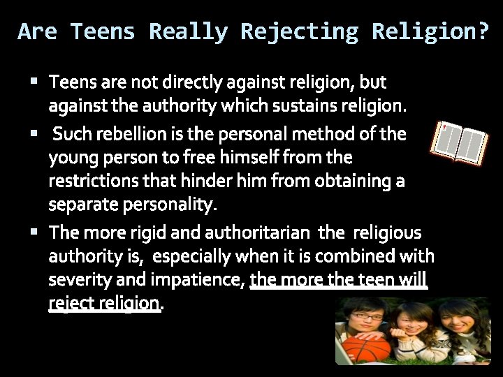 Are Teens Really Rejecting Religion? Teens are not directly against religion, but against the