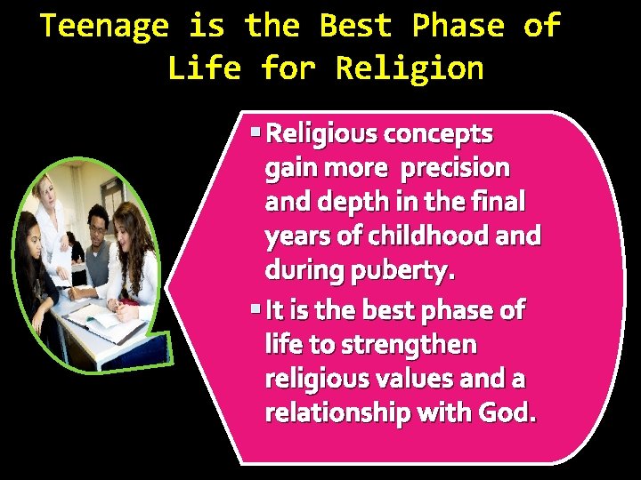 Teenage is the Best Phase of Life for Religion Religious concepts gain more precision