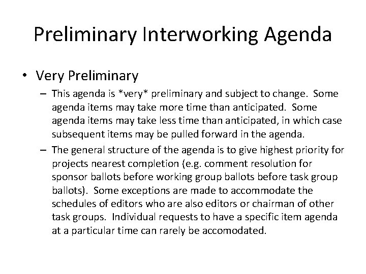 Preliminary Interworking Agenda • Very Preliminary – This agenda is *very* preliminary and subject
