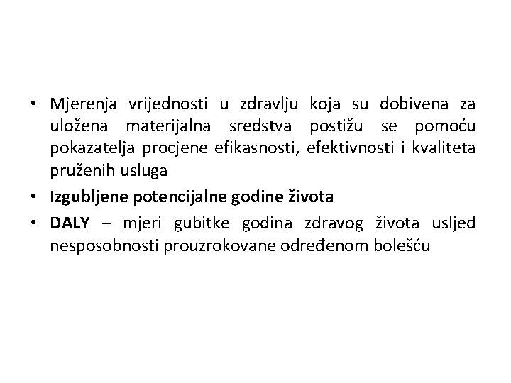  • Mjerenja vrijednosti u zdravlju koja su dobivena za uložena materijalna sredstva postižu