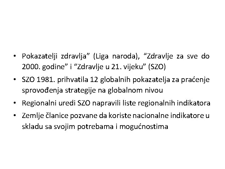  • Pokazatelji zdravlja” (Liga naroda), “Zdravlje za sve do 2000. godine” i “Zdravlje