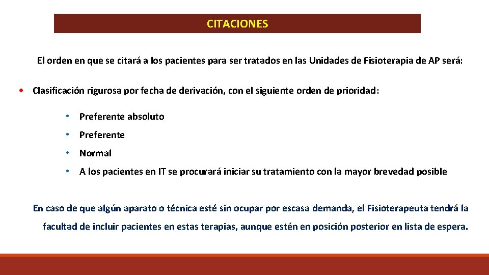 CITACIONES El orden en que se citará a los pacientes para ser tratados en