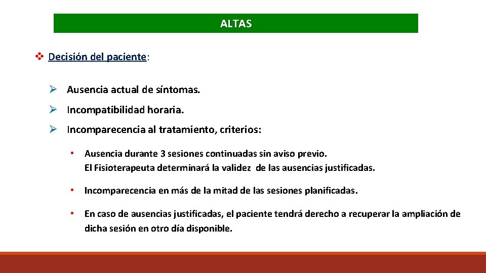 ALTAS v Decisión del paciente: Ausencia actual de síntomas. Incompatibilidad horaria. Incomparecencia al tratamiento,