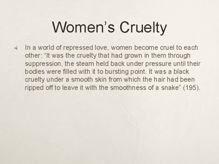 Women’s Cruelty In a world of repressed love, women become cruel to each other: