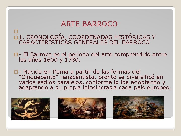 ARTE BARROCO � � 1. CRONOLOGÍA, COORDENADAS HISTÓRICAS Y CARACTERÍSTICAS GENERALES DEL BARROCO �-