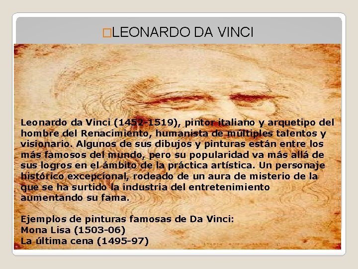 �LEONARDO DA VINCI Leonardo da Vinci (1452 -1519), pintor italiano y arquetipo del hombre