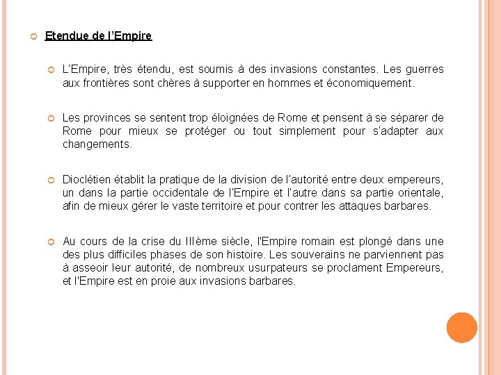  Etendue de l’Empire L’Empire, très étendu, est soumis à des invasions constantes. Les