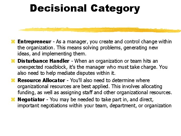 Decisional Category z Entrepreneur - As a manager, you create and control change within