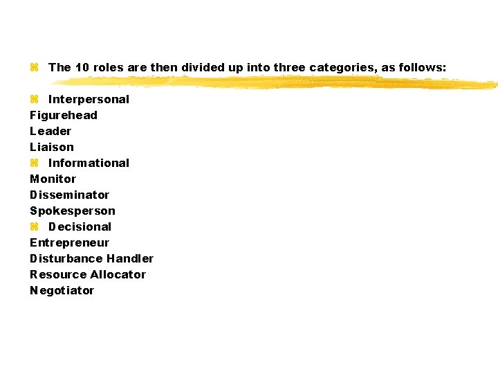 z The 10 roles are then divided up into three categories, as follows: z