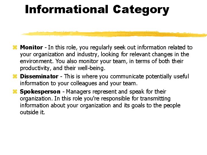 Informational Category z Monitor - In this role, you regularly seek out information related