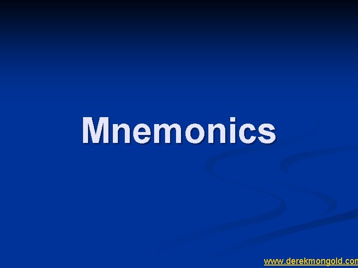 Mnemonics www. derekmongold. com 