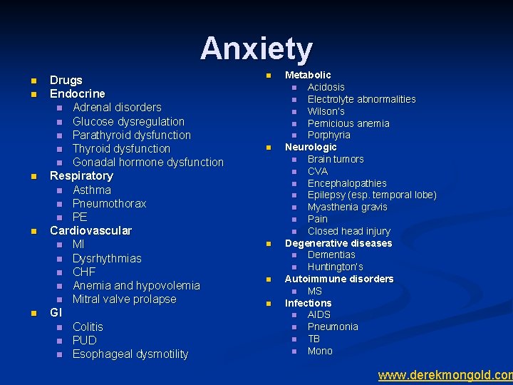 Anxiety n n n Drugs Endocrine n Adrenal disorders n Glucose dysregulation n Parathyroid