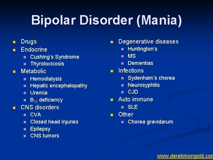 Bipolar Disorder (Mania) n n Drugs Endocrine n n n n Hemodialysis Hepatic encephalopathy