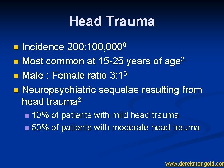 Head Trauma Incidence 200: 100, 0006 n Most common at 15 -25 years of