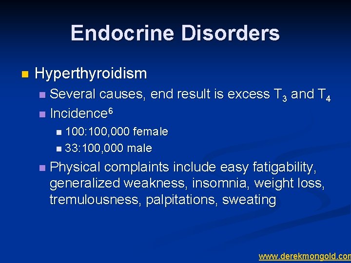 Endocrine Disorders n Hyperthyroidism Several causes, end result is excess T 3 and T