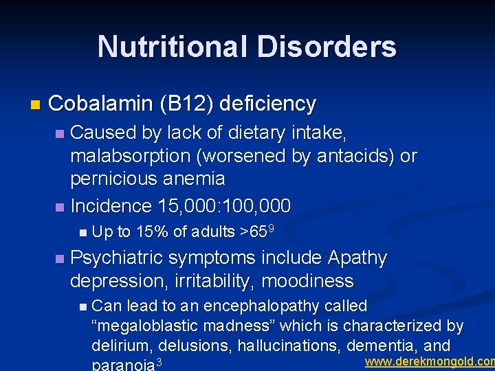 Nutritional Disorders n Cobalamin (B 12) deficiency Caused by lack of dietary intake, malabsorption