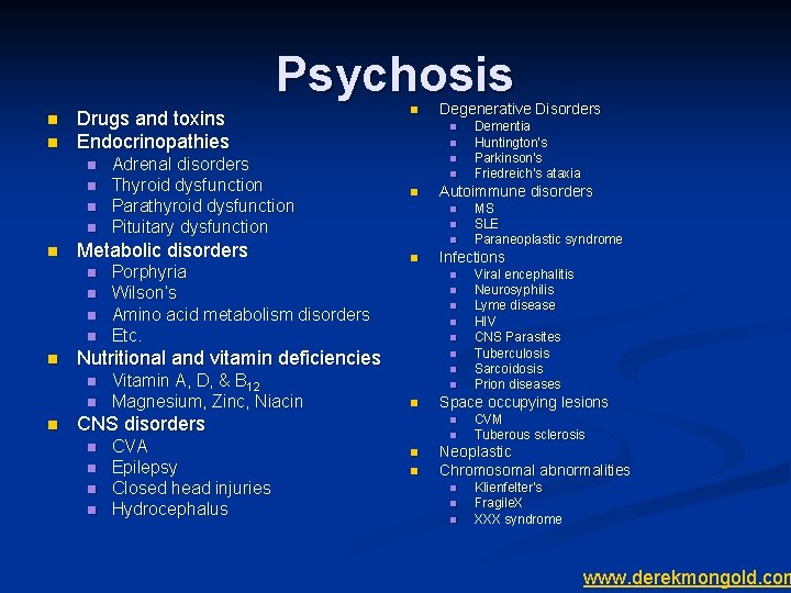 Psychosis n n Drugs and toxins Endocrinopathies n n n Metabolic disorders n n