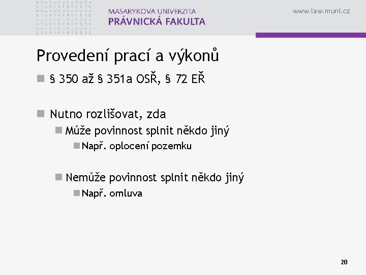 www. law. muni. cz Provedení prací a výkonů n § 350 až § 351