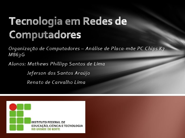 Organização de Computadores – Análise de Placa-mãe PC Chips K 7 M 863 G