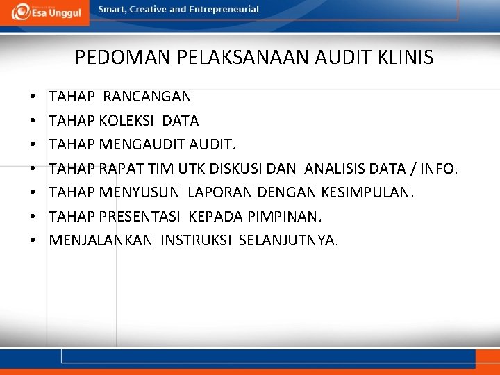 PEDOMAN PELAKSANAAN AUDIT KLINIS • • TAHAP RANCANGAN TAHAP KOLEKSI DATA TAHAP MENGAUDIT. TAHAP