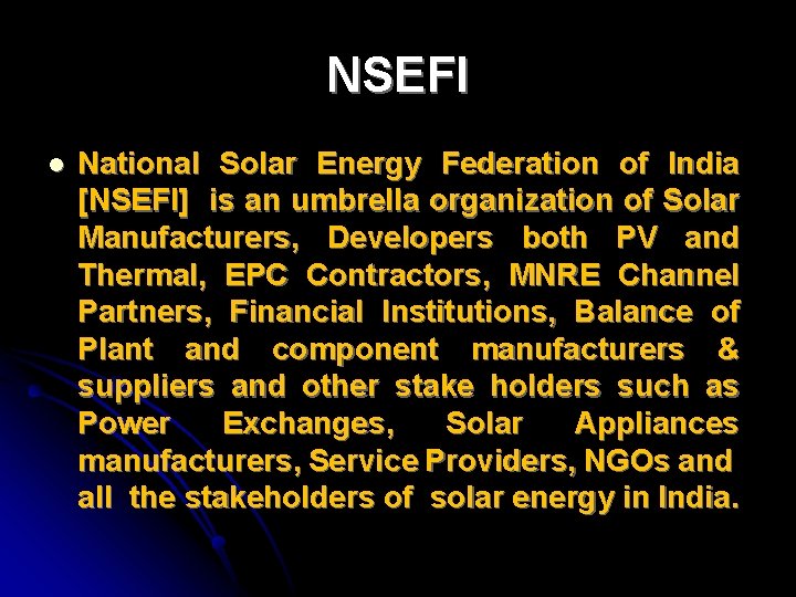 NSEFI l National Solar Energy Federation of India [NSEFI] is an umbrella organization of