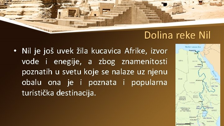 Dolina reke Nil • Nil je još uvek žila kucavica Afrike, izvor vode i