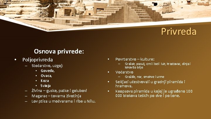 Privreda Osnova privrede: • Poljoprivreda • – – Stočarstvo, uzgoj: • Goveda, • Ovaca,