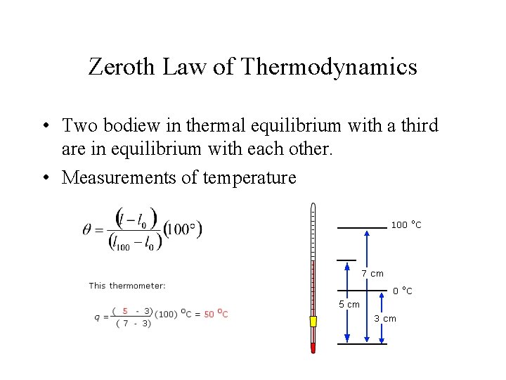 Zeroth Law of Thermodynamics • Two bodiew in thermal equilibrium with a third are