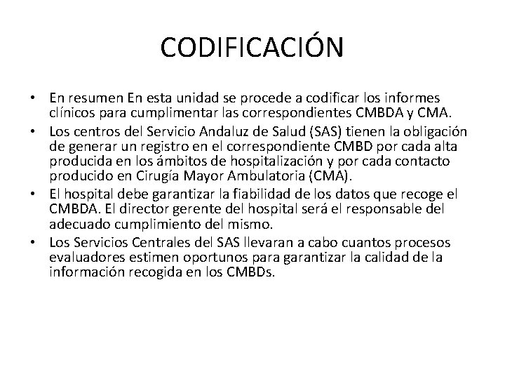 CODIFICACIÓN • En resumen En esta unidad se procede a codificar los informes clínicos