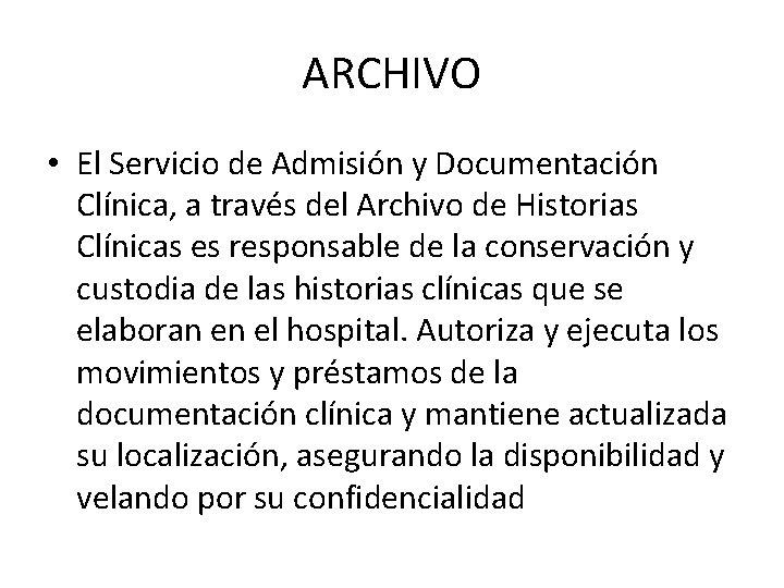ARCHIVO • El Servicio de Admisión y Documentación Clínica, a través del Archivo de