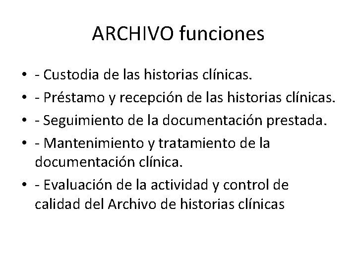 ARCHIVO funciones - Custodia de las historias clínicas. - Préstamo y recepción de las
