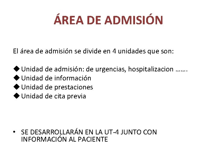 ÁREA DE ADMISIÓN El área de admisión se divide en 4 unidades que son: