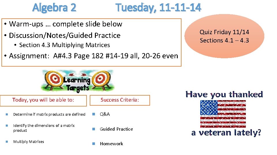 Algebra 2 Tuesday, 11 -11 -14 • Warm-ups … complete slide below • Discussion/Notes/Guided