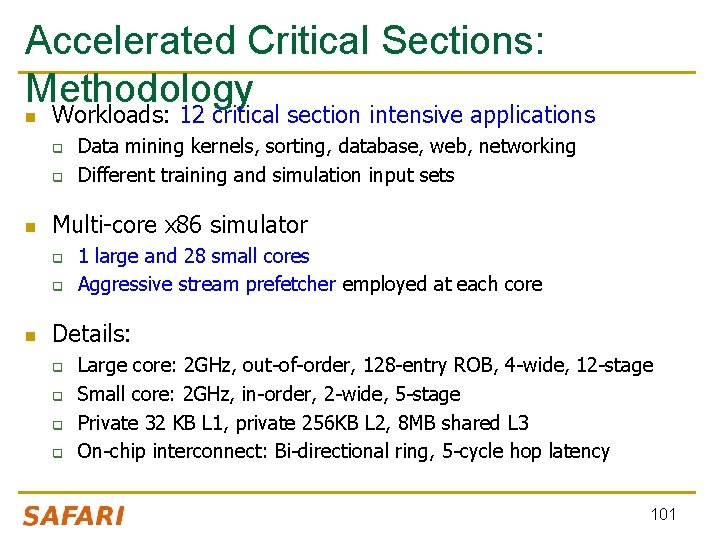 Accelerated Critical Sections: Methodology n Workloads: 12 critical section intensive applications q q n