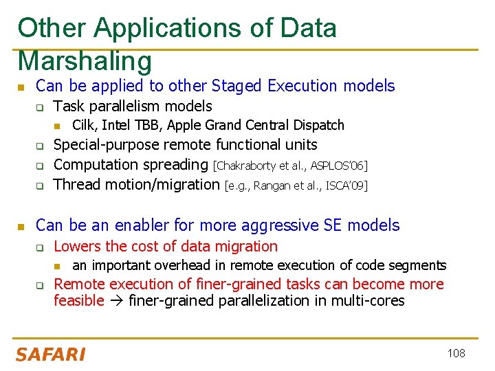 Other Applications of Data Marshaling n Can be applied to other Staged Execution models