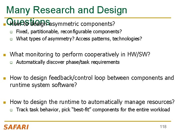 Many Research and Design n. Questions How to design asymmetric components? q q n