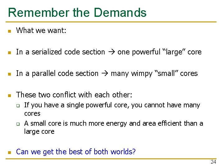Remember the Demands n What we want: n In a serialized code section one