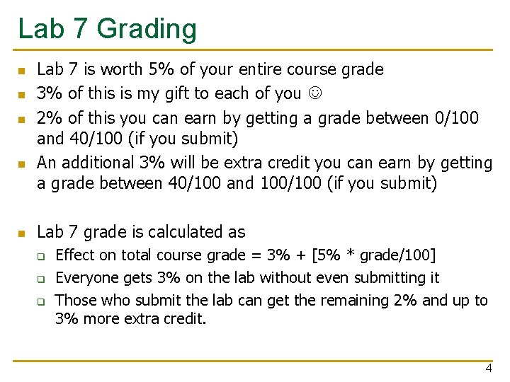 Lab 7 Grading n n n Lab 7 is worth 5% of your entire